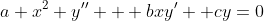 a x^2 y'' + bxy' +cy=0