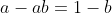 a-ab=1-b
