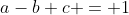 a-b+c = 1