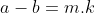 a-b=m.k