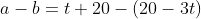 a-b=t+20-(20-3t)
