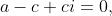 a-c+ci=0,