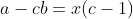 a-cb=x(c-1)