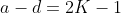a-d=2K-1
