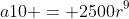 a10 = 2500r^9