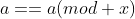 a==a(mod x)