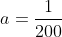 a=\frac{1}{200}~=.005 ~and~ k=\frac{49}{2}~=24.5