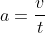 a=\frac{v}{t}
