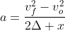 a=\frac{v_f^2-v_o^2}{2\Delta x}