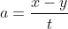 a=\frac{x-y}{t}