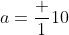 a=\frac 1{10}