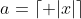 a=\lceil |x|\rceil
