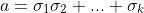 a=\sigma_1\sigma_2 ... \sigma_k