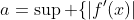 a=\sup \{|f'(x)|; x\in \mathbb{R}\}< 1