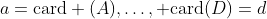 a=\textrm{card} (A),\ldots, \textrm{card}(D)=d