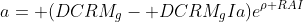 a= (DCRM_g- DCRM_gIa)e^{\rho RAI}