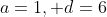 a=1, d=6