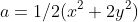 a=1/2(x^2+2y^2)