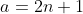 a=2n+1