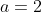 a=2~\&~b=x.