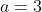 a=3~\&~b=-4