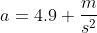 a=4.9 \frac{m}{s^2}
