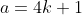 a=4k+1
