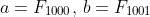 a=F_{1000},\,b=F_{1001}