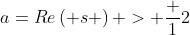 a=Re\left( s \right) > \frac {1}{2}