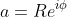 a=Re^{i\phi}