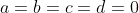 a=b=c=d=0