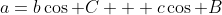 a=b\cos C + c\cos B