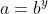 a=b^y
