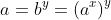 a=b^y=\left(a^x\right)^y