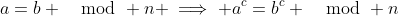 a=b \mod n \implies a^c=b^c \mod n