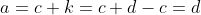a=c+k=c+d-c=d