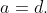 a=d.