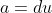 a=du
