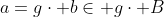 a=g\cdot b\in g\cdot B