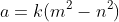 a=k(m^2-n^2)