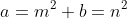 a=m^2 b=n^2