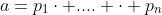 a=p_1\cdot .... \cdot p_n