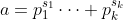 a=p_1^{s_1}\cdots p_k^{s_k}