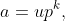a=up^k,