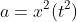 a=x^2(t^2)