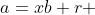 a=xb+r 