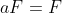 aF=F