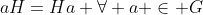 aH=Ha \forall a \in G