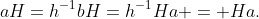 aH=h^{-1}bH=h^{-1}Ha = Ha.