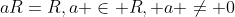 aR=R,a \in R, a \neq 0